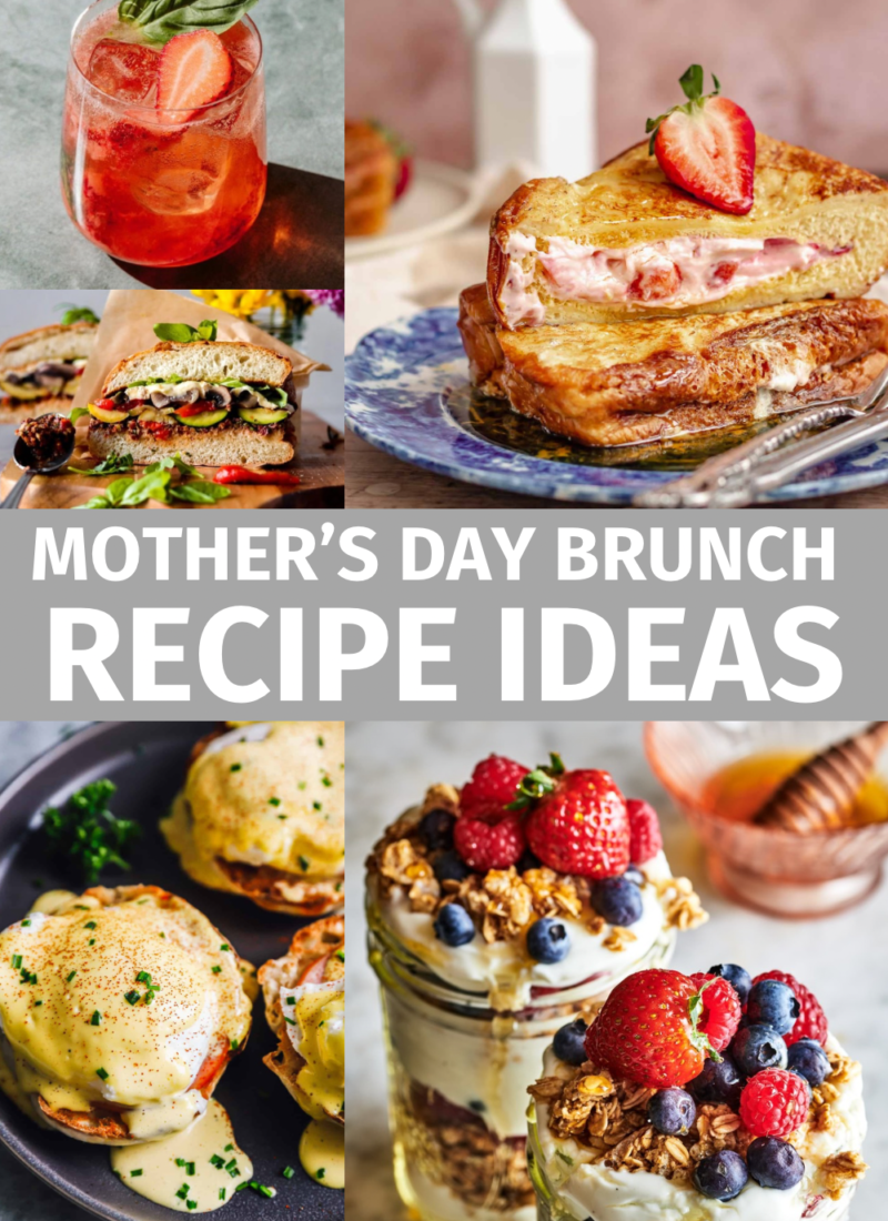 17 Easy Mother’s Day Brunch Recipes To Make Mom Feel Special